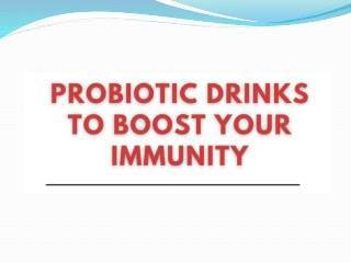 Probiotic Drinks to Boost Your Immunity