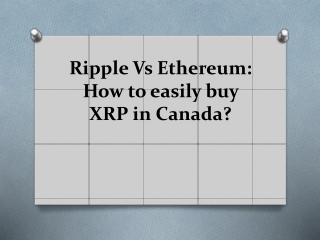 Ripple Vs Ethereum How to easily buy XRP in Canada