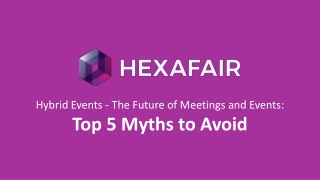 Hybrid Events The Future of Meetings and Events: Top 5 Myths to Avoid