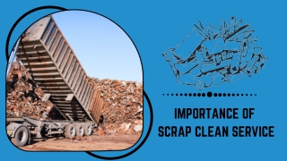 Scrap Clean Out Service