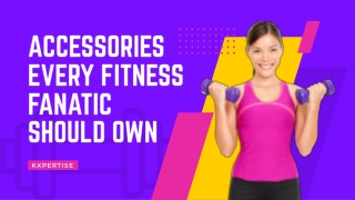 Accessories Every Fitness Fanatic Should Own