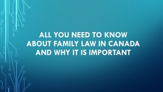 All You Need to Know About Family Law in Canada and Why It Is Important