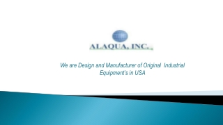 Industrial Equipment Supplier in USA - Alaqua INC_PPT