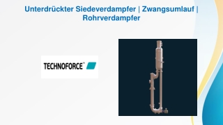 Unterdrückter Siedeverdampfer | Zwangsumlauf | Rohrverdampfer