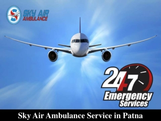 Use Air Ambulance in Patna with Medical Expert by Sky