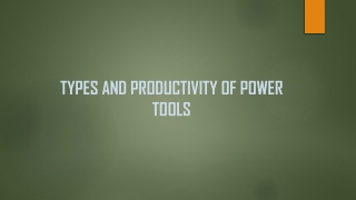 TYPES AND PRODUCTIVITY OF POWER TOOLS
