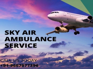 Opt our first-class medical facility provider Air Ambulance Service in Dibrugarh