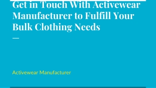 Get in Touch With Activewear Manufacturer to Fulfill Your Bulk Clothing Needs