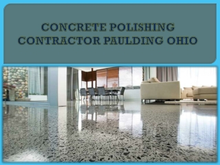 CONCRETE POLISHING CONTRACTOR PAULDING OHIO