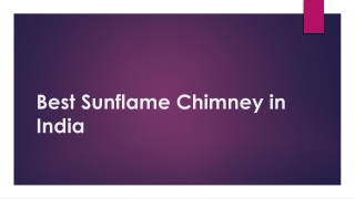 Best Sunflame Chimney in India