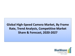 High-Speed Camera Market Growth 2021-2027