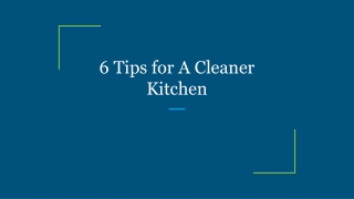 6 Tips for A Cleaner Kitchen