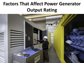 Some of the key factors for industrial generator output rating