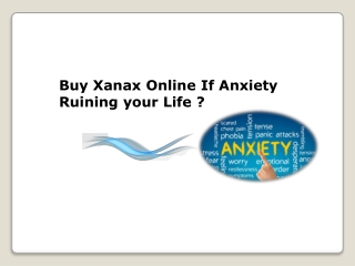 Buy Xanax online If Anxiety ruining your Life