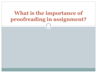 What is the importance of proofreading in assignment