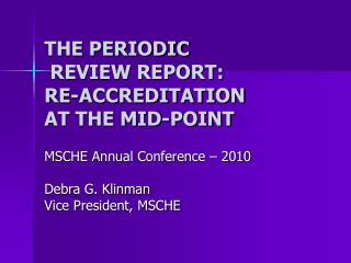 THE PERIODIC REVIEW REPORT: RE-ACCREDITATION AT THE MID-POINT
