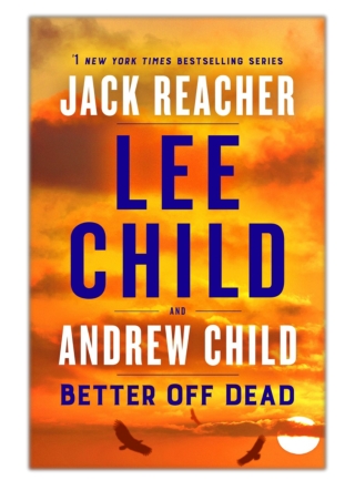 [PDF] Free Download Better Off Dead By Lee Child & Andrew Child