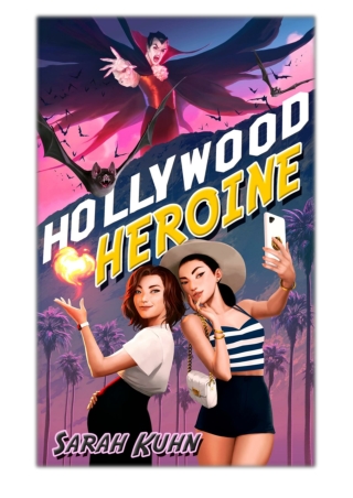 [PDF] Free Download Hollywood Heroine By Sarah Kuhn