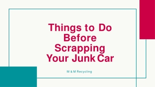 Things to Do Before Scrapping Your Junk Car