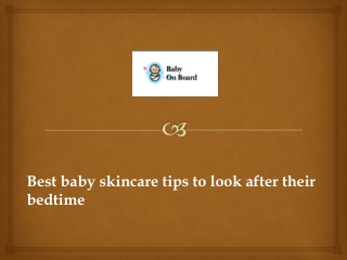 Best baby skincare tips to look after their bedtime