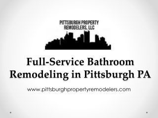 Full-Service Bathroom Remodeling in Pittsburgh PA - www.pittsburghpropertyremodelers.com