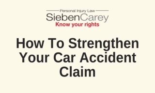 How To Strengthen Your Car Accident Claim
