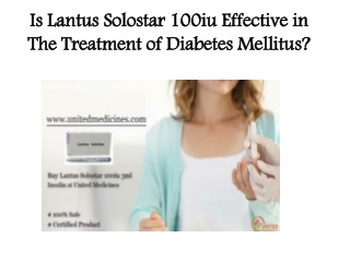 Is Lantus Solostar 100iu Effective in The Treatment of Diabetes Mellitus?