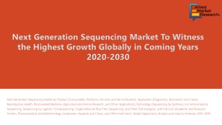 Next Generation Sequencing Market is Expected to Grow with High Probability Busi