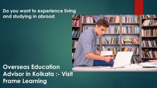 Overseas Education Advisor and Study Consultant Kolkata - Frame Learning