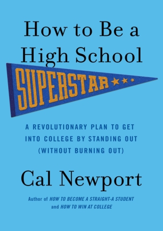 EPUB How to Be a High School Superstar A Revolutionary Plan to Get into College by
