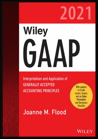 EBOOK Wiley GAAP 2021 Interpretation and Application of Generally Accepted