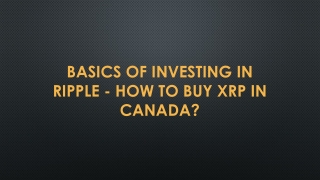 Basics of Investing in Ripple - How to buy XRP In Canada