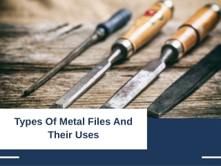 Types Of Metal Files And Their Uses