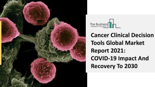 (2021-2030) Cancer Clinical Decision Tools Market Size, Share, Growth And Trends