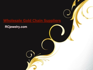 Wholesale Gold Chain Suppliers - RCjewelry.com