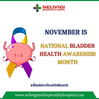 November is Bladder Health Month - Best Urology Hospitals in Bangalore - Nelivigi Urology