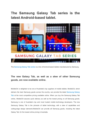 The Samsung Galaxy Tab series is the latest Android-based tablet