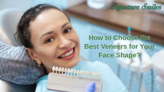 How to Choose the Best Veneers for Your Face Shape