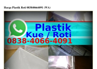 Harga Plastik Roti 0838_ㄐ0ϬϬ_ㄐ091(whatsApp)