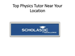Top Physics Tutor Near Your Location