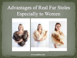 Advantages of Real Fur Stoles Especially to Women