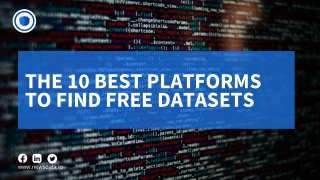 The 10 best platforms to find free datasets and how to tell if they are of good