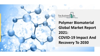 (2021-2030) Polymer Biomaterial Market Size, Share, Growth And Trends