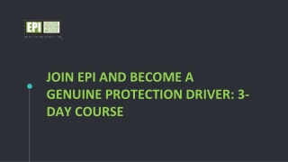 Join EPI and become a genuine Protection Driver: 3- day course