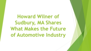 Howard Wilner of Sudbury, MA Shares What Makes the Future of Automotive Industry