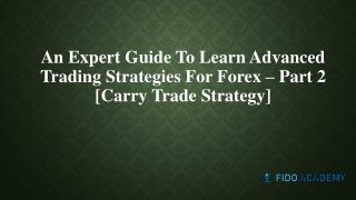 An Expert Guide to Learn Advanced Trading Strategies for forex – Part 2