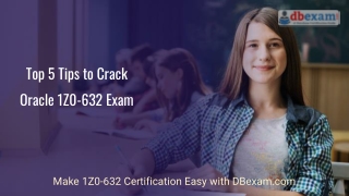 Updated: Top 5 Tips to Crack Oracle 1Z0-632 Exam PDF