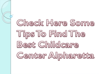 Check Here Some Tips To Find The Best Childcare Center Alpharetta