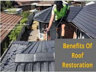 Benefits Of Roof Restoration