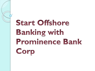 Start Offshore Banking with Prominence Bank Corp